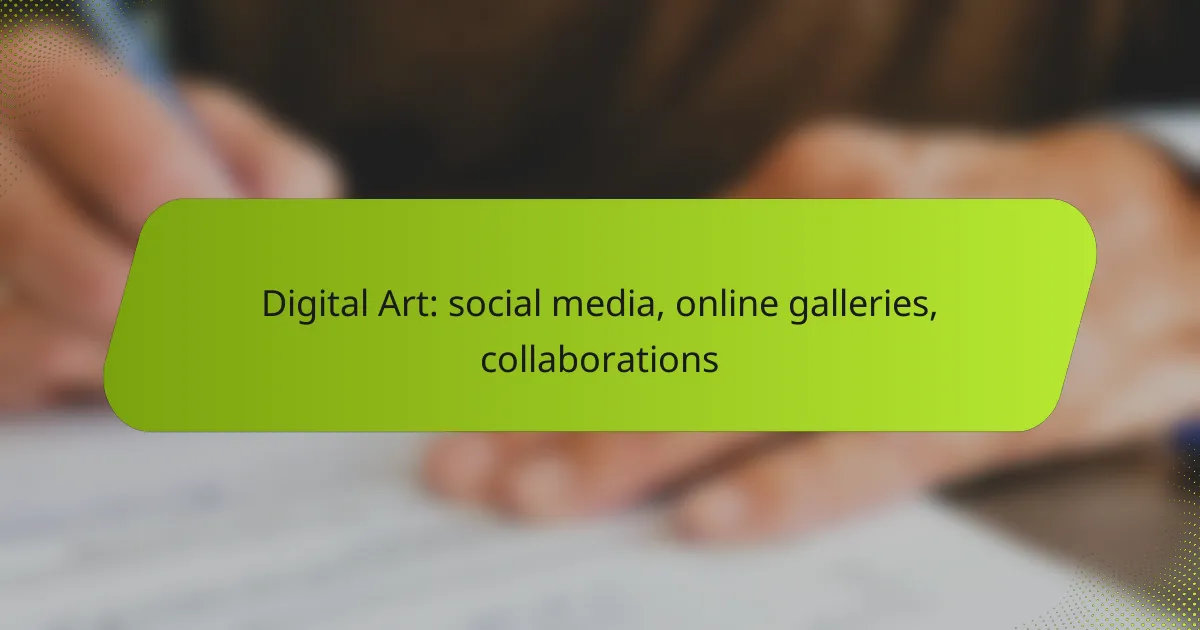 Digital Art: social media, online galleries, collaborations