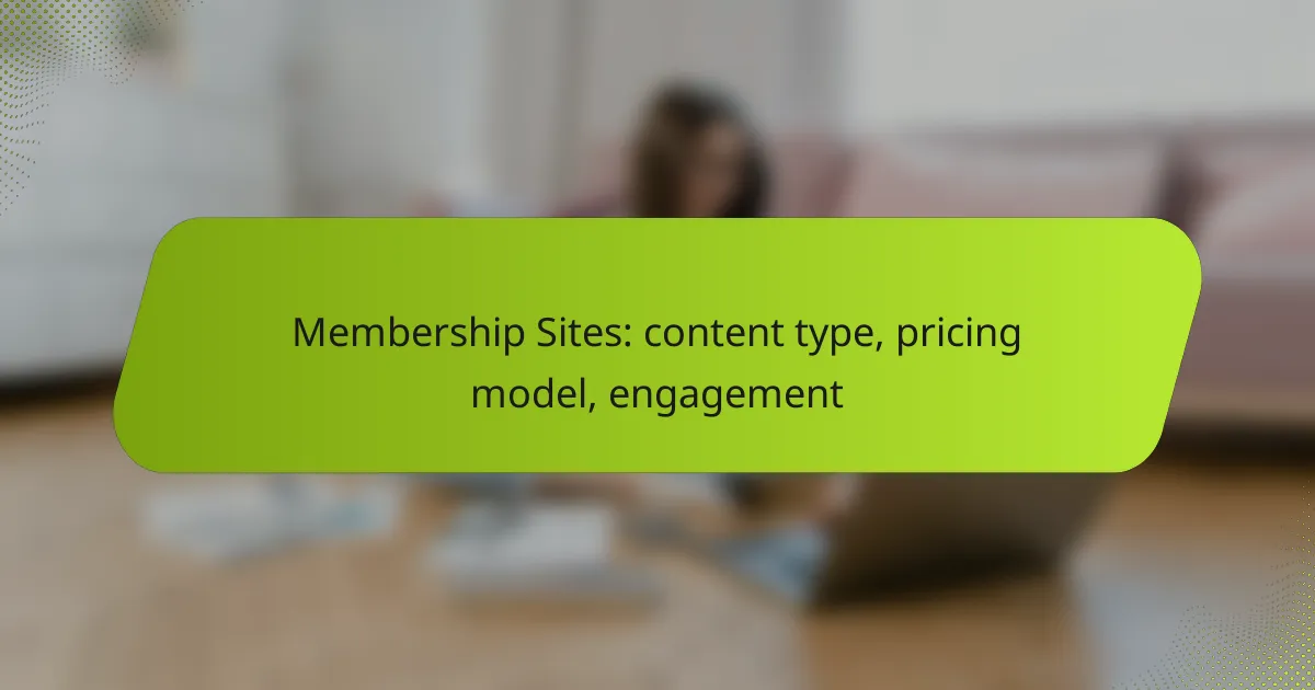Membership Sites: content type, pricing model, engagement