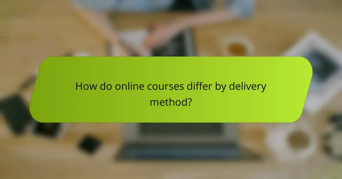 How do online courses differ by delivery method?