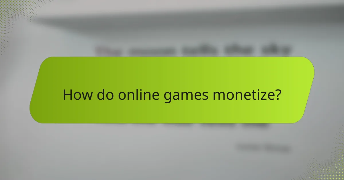 How do online games monetize?