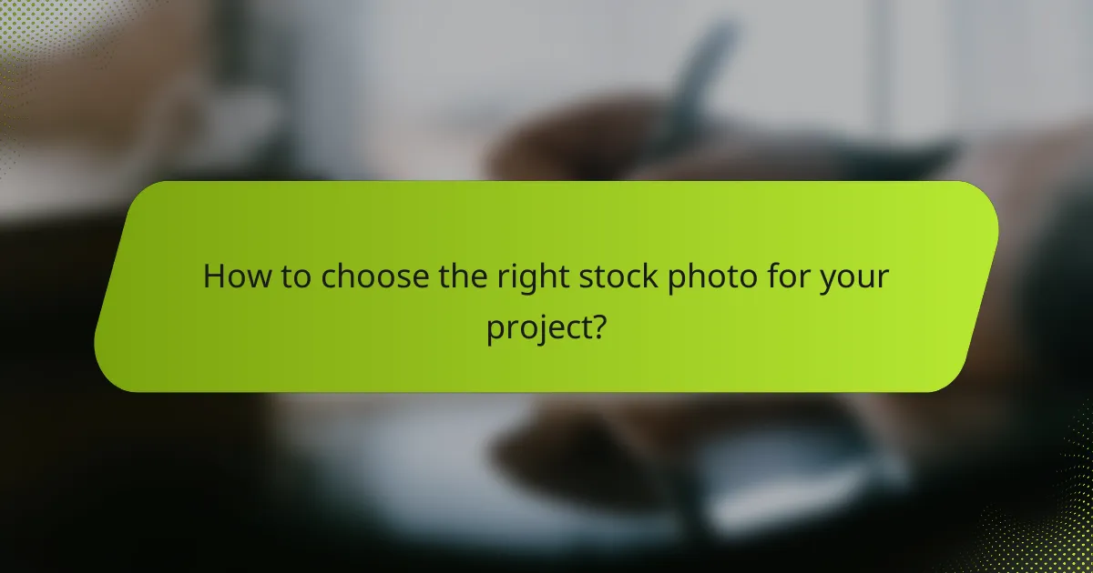 How to choose the right stock photo for your project?