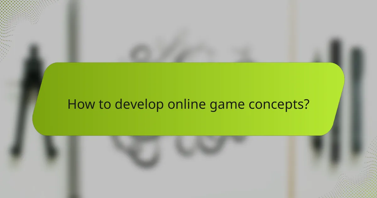How to develop online game concepts?