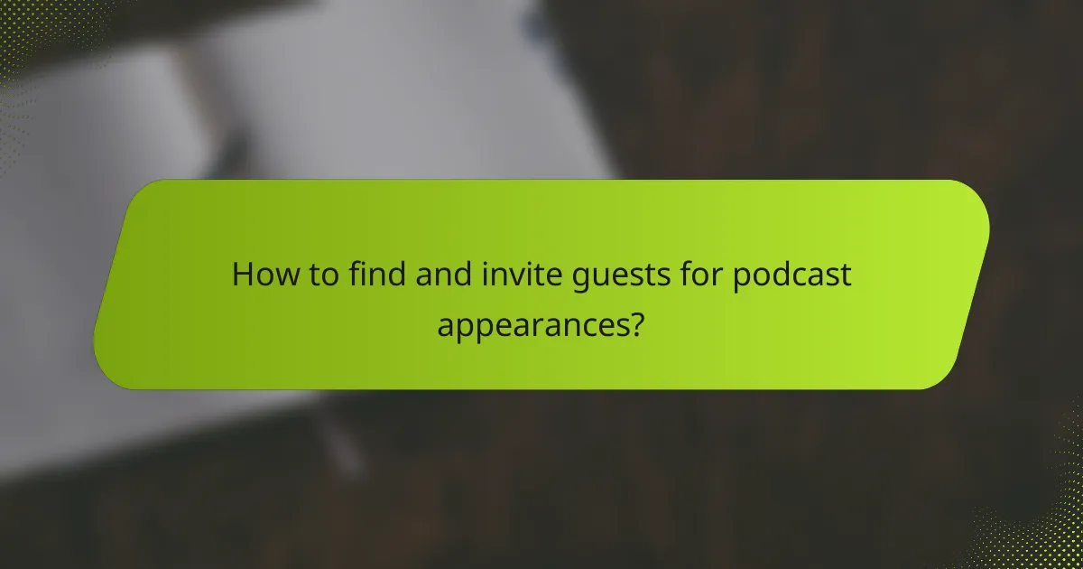 How to find and invite guests for podcast appearances?