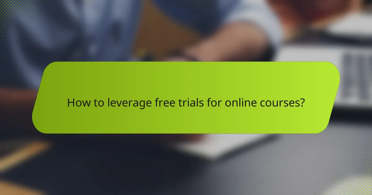 How to leverage free trials for online courses?