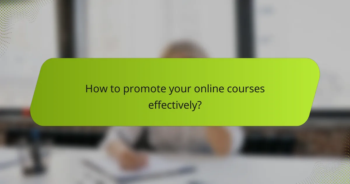How to promote your online courses effectively?