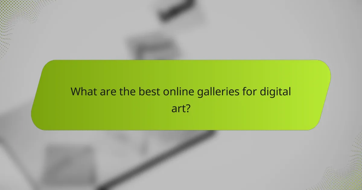 What are the best online galleries for digital art?