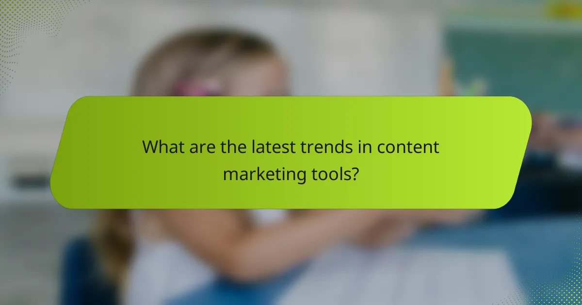 What are the latest trends in content marketing tools?