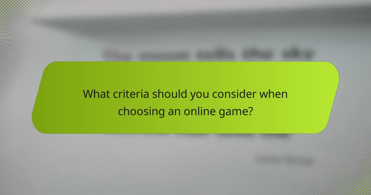 What criteria should you consider when choosing an online game?