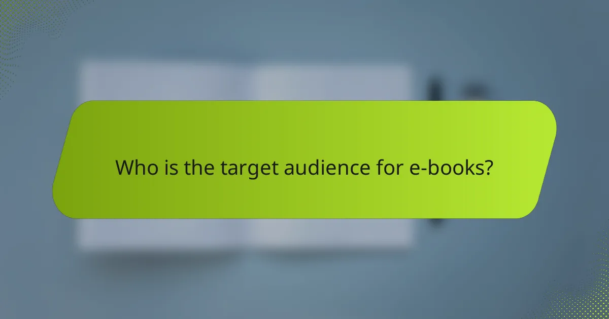 Who is the target audience for e-books?